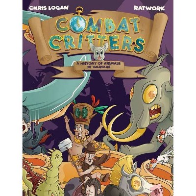 Combat Critters - by  Christopher Logan (Hardcover)