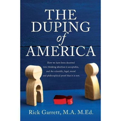 The Duping of America - by  M a M Ed Rick Garrett (Paperback)