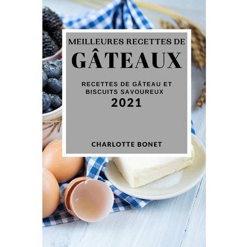 Meilleures Recettes De Gateaux 21 Best Cake Recipes 21 French Edition By Charlotte Bonet Paperback Target