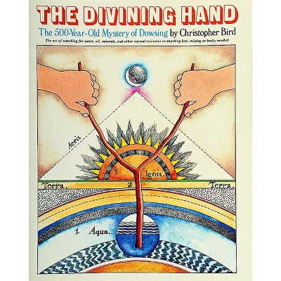 The Divining Hand - by  Christopher Bird (Paperback)
