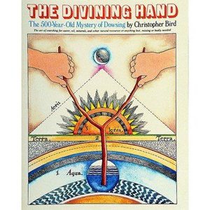 The Divining Hand - by  Christopher Bird (Paperback) - 1 of 1