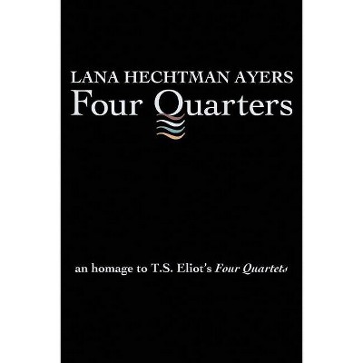Four Quarters - by  Lana Hechtman Ayers (Paperback)
