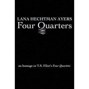 Four Quarters - by  Lana Hechtman Ayers (Paperback) - 1 of 1