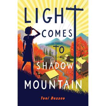 Light Comes to Shadow Mountain - by  Toni Buzzeo (Hardcover)