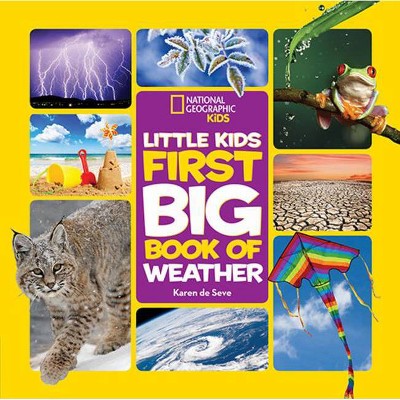 National Geographic Little Kids First Big Book of Weather - (National Geographic Little Kids First Big Books) by  Karen Seve (Hardcover)