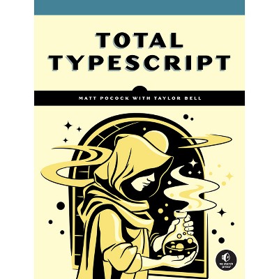 Total Typescript - by  Matt Pocock (Paperback)
