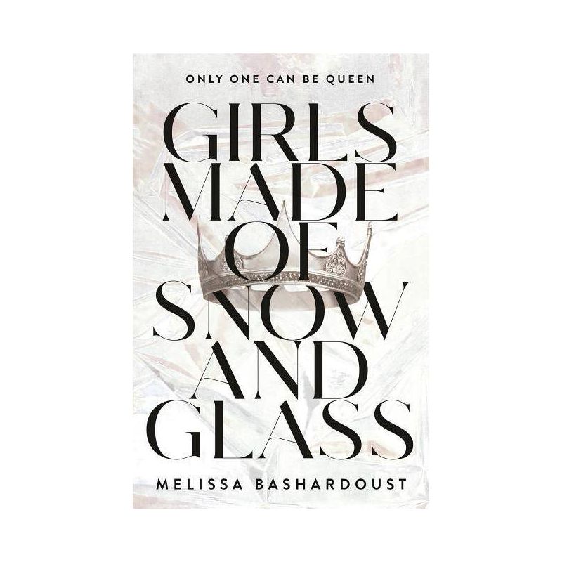 Girls Made of Snow and Glass - by  Melissa Bashardoust (Paperback), 1 of 2