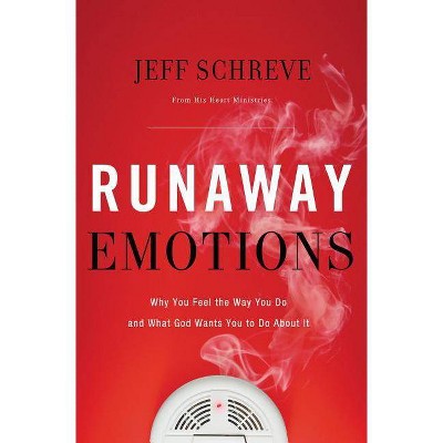 Runaway Emotions - by  Jeff Schreve (Paperback)