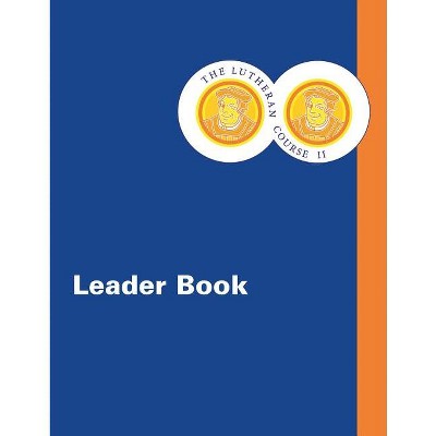 The Lutheran Course II Leader Book - by  Hans Wiersma (Paperback)