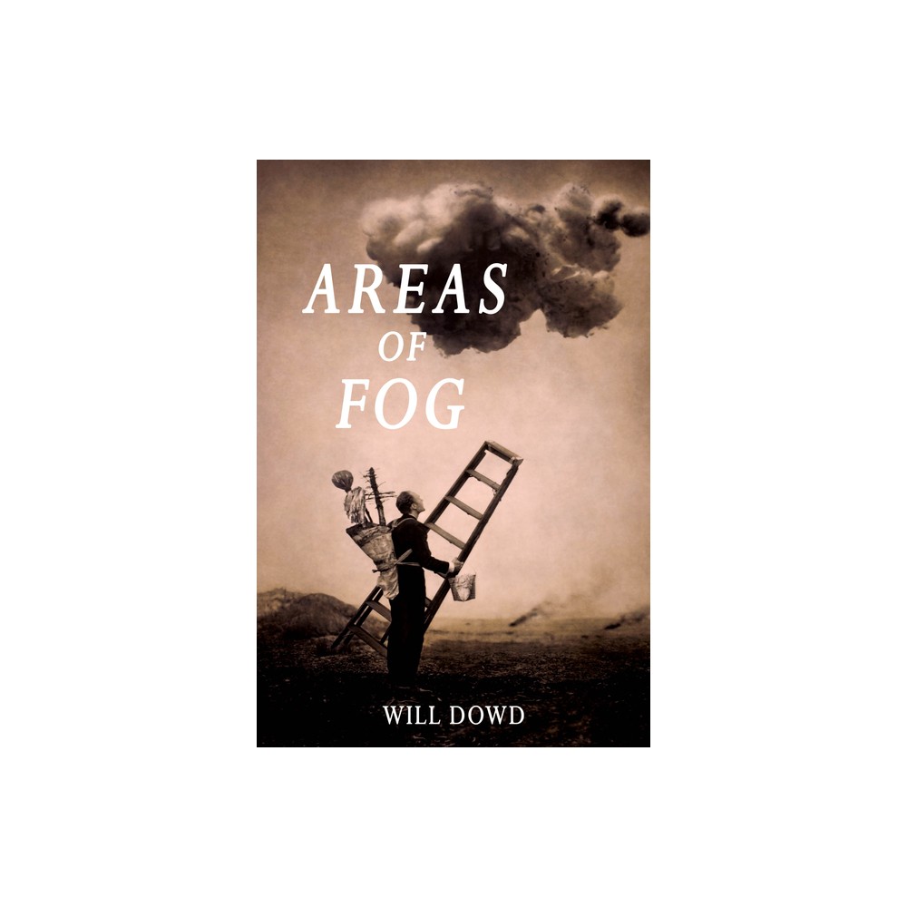 Areas of Fog - by Will Dowd (Paperback)