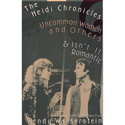 The Heidi Chronicles - by  Wendy Wasserstein (Paperback)