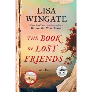 The Book of Lost Friends - Large Print by  Lisa Wingate (Paperback) - 1 of 1