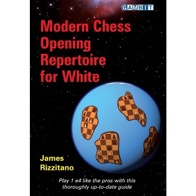 Modern Chess Opening Repertoire for White - by  James Rizzitano (Paperback)