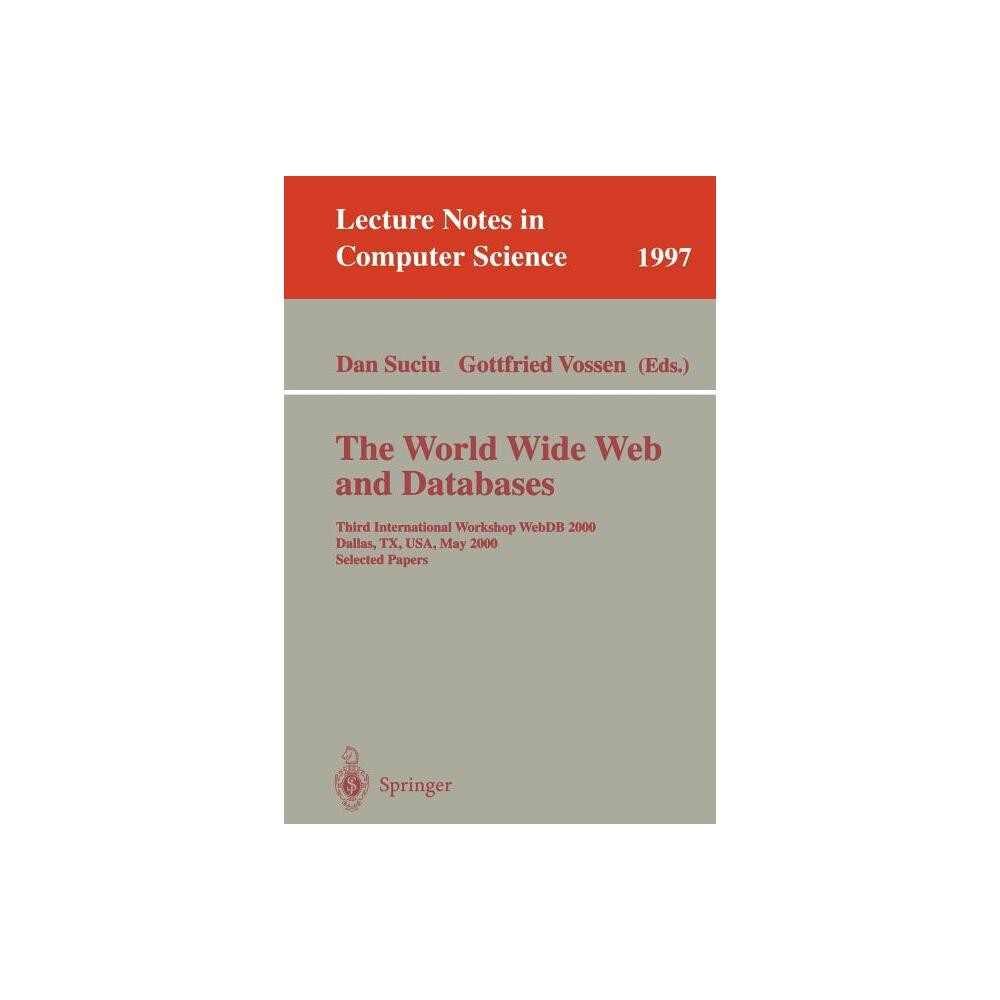The World Wide Web and Databases - (Lecture Notes in Computer Science) by Dan Suciu & Gottfried Vossen (Paperback)