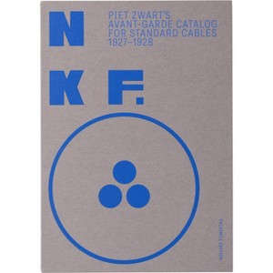 Nkf: Piet Zwart's Avant-Garde Catalog for Standard Cables - (Paperback) - 1 of 1
