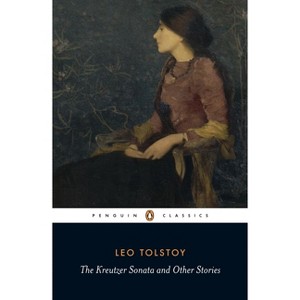 The Kreutzer Sonata and Other Stories - (Penguin Classics) by  Leo Tolstoy (Paperback) - 1 of 1