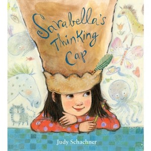 Sarabella's Thinking Cap - by  Judy Schachner (Hardcover) - 1 of 1