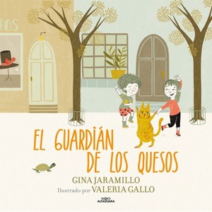 El Guardián de Los Quesos / The Cheese Keeper - by  Gina Jamarillo & Valeria Gallo (Paperback) - 1 of 1