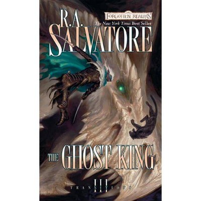 The Ghost King - (Forgotten Realms Novel: Transitions Trilogy) by  R A Salvatore (Paperback)