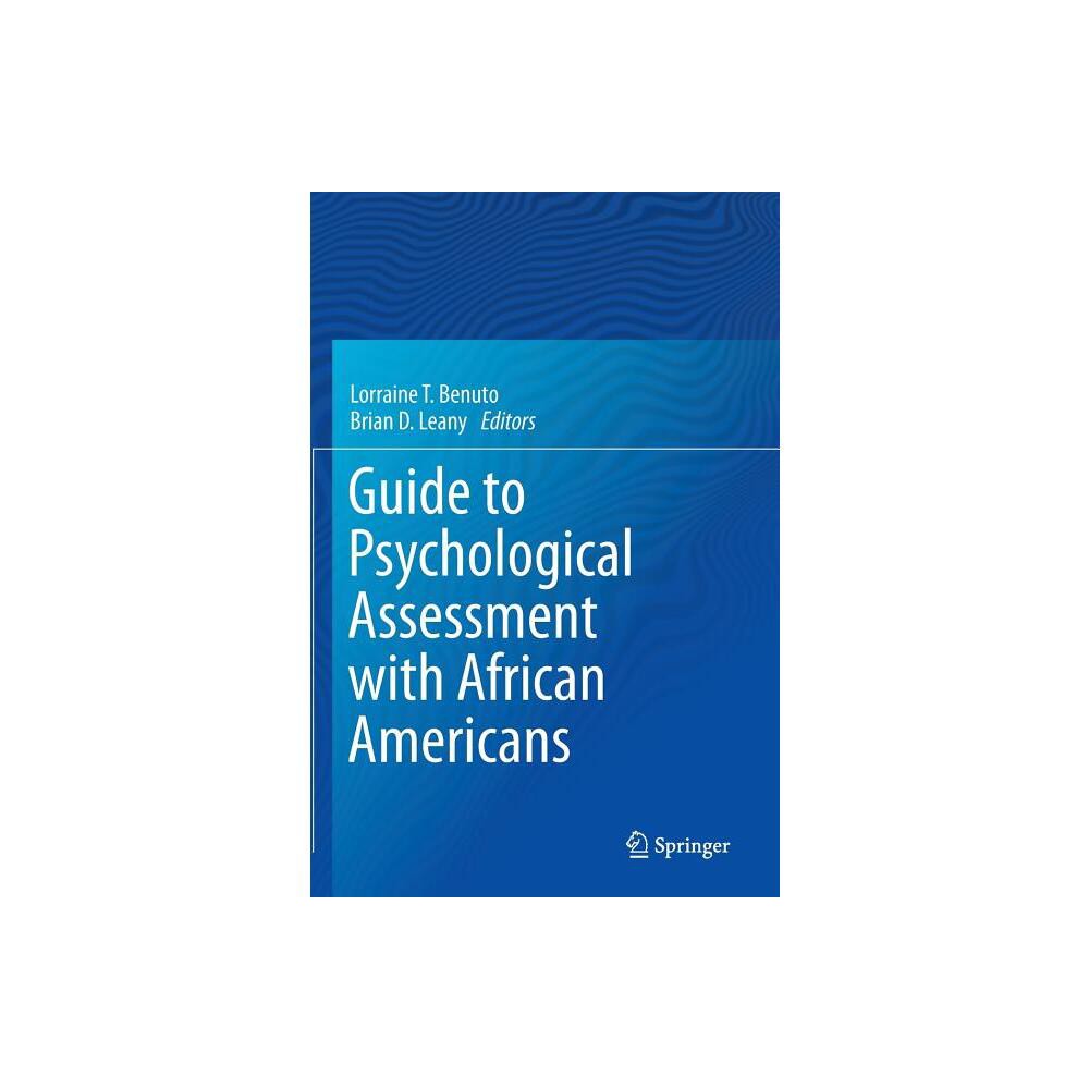 Guide to Psychological Assessment with African Americans - by Lorraine T Benuto & Brian D Leany (Hardcover)