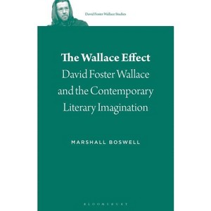 The Wallace Effect - (David Foster Wallace Studies) by  Marshall Boswell (Paperback) - 1 of 1