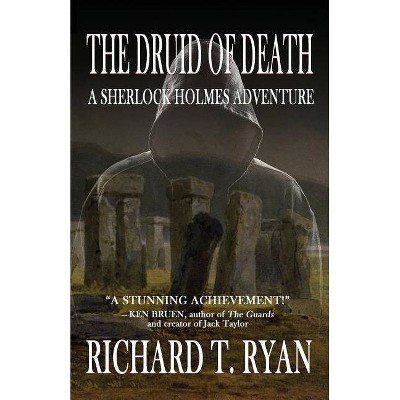 The Druid of Death - A Sherlock Holmes Adventure - by  Richard T Ryan (Paperback)