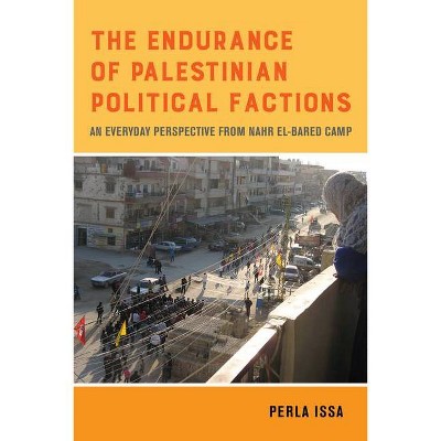 The Endurance of Palestinian Political Factions, 3 - (New Directions in Palestinian Studies) by  Perla Issa (Paperback)