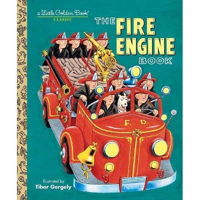 The Fire Engine Book - (Little Golden Book) by  Tibor Gergely (Hardcover)