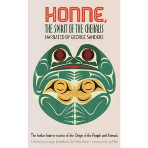 Honne, the Spirit of the Chehalis - by  George Sanders (Paperback) - 1 of 1