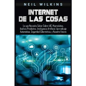Internet de las Cosas - by  Neil Wilkins (Paperback)