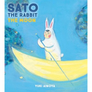 Sato the Rabbit, the Moon - (Hardcover) - 1 of 1
