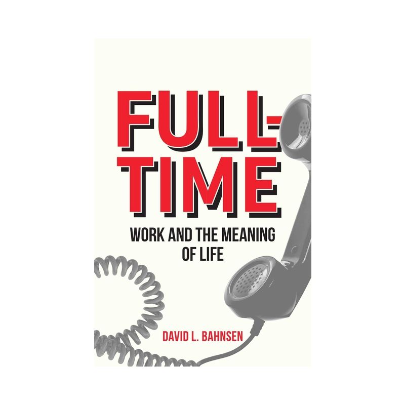Full-Time - by  David L Bahnsen (Hardcover), 1 of 2