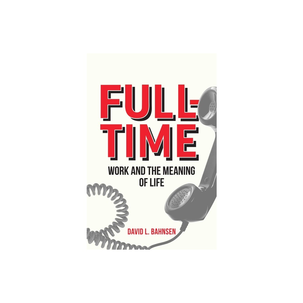 Full-Time - by David L Bahnsen (Hardcover)