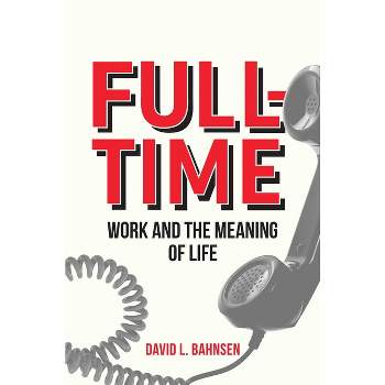Full-Time - by  David L Bahnsen (Hardcover)
