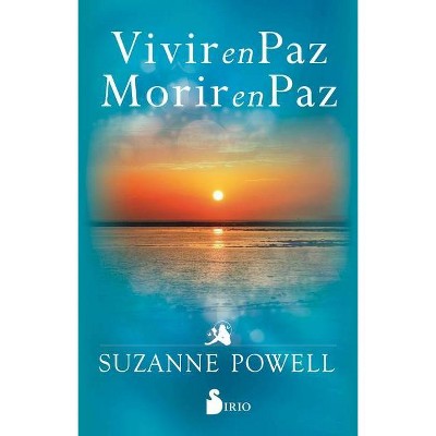 Vivir En Paz. Morir En Paz - by  Suzanne Powell (Paperback)