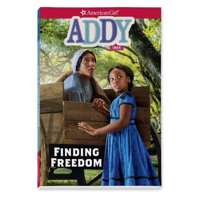 Addy: Finding Freedom - (American Girl Historical Characters) Abridged by  Connie Porter (Paperback)