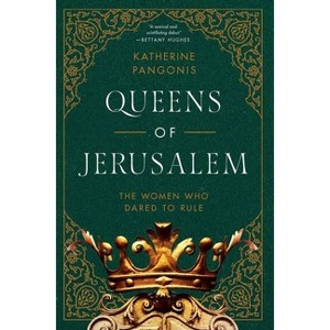 Queens of Jerusalem - by  Katherine Pangonis (Hardcover) - 1 of 1