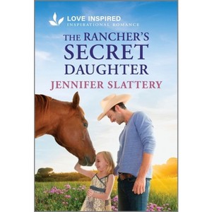 The Rancher's Secret Daughter - (Sage Creek) by  Jennifer Slattery (Paperback) - 1 of 1