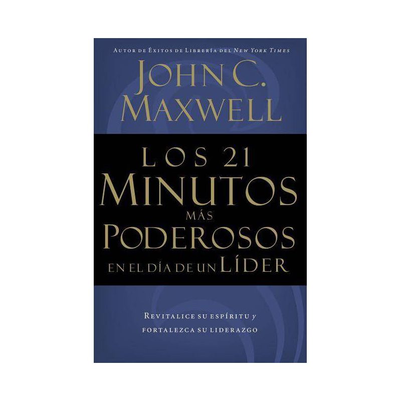 Los 21 Minutos Más Poderosos En El Día de Un Líder - by  John C Maxwell (Paperback), 1 of 2