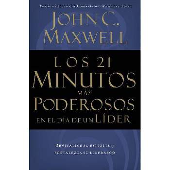 Los 21 Minutos Más Poderosos En El Día de Un Líder - by  John C Maxwell (Paperback)