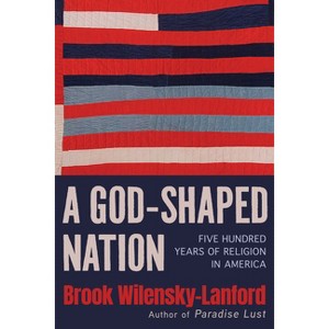 A God-Shaped Nation - by  Brook Wilensky-Lanford (Hardcover) - 1 of 1