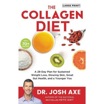 The Collagen Diet - Large Print by  Josh Axe (Hardcover)