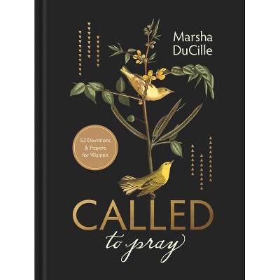 Called to Pray - by  Marsha Ducille (Hardcover)