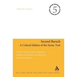Second Baruch: A Critical Edition of the Syriac Text - (Jewish and Christian Texts) by  Daniel M Gurtner (Paperback) - 1 of 1