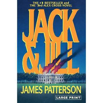 Jack & Jill - (Alex Cross Novels) Large Print by  James Patterson (Paperback)