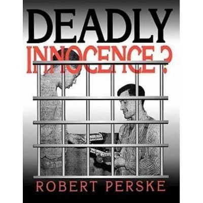 Deadly Innocence? - by  Robert Perske (Paperback)