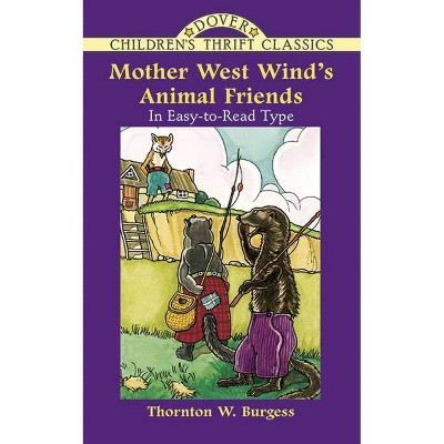 Mother West Wind's Animal Friends - (Dover Children's Thrift Classics) by  Thornton W Burgess (Paperback)