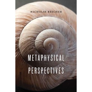Metaphysical Perspectives - by  Nicholas Rescher (Hardcover) - 1 of 1