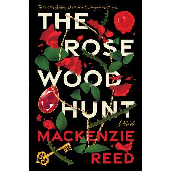 The Rosewood Hunt - by  MacKenzie Reed (Hardcover)