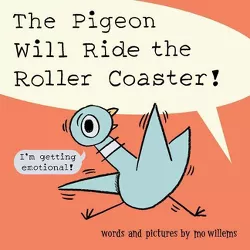 The Pigeon Will Ride the Roller Coaster! - by Mo Willems (Hardcover)